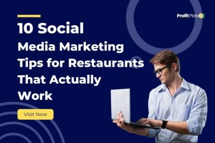 10 Social Media Marketing Tips for Restaurants That Actually Work