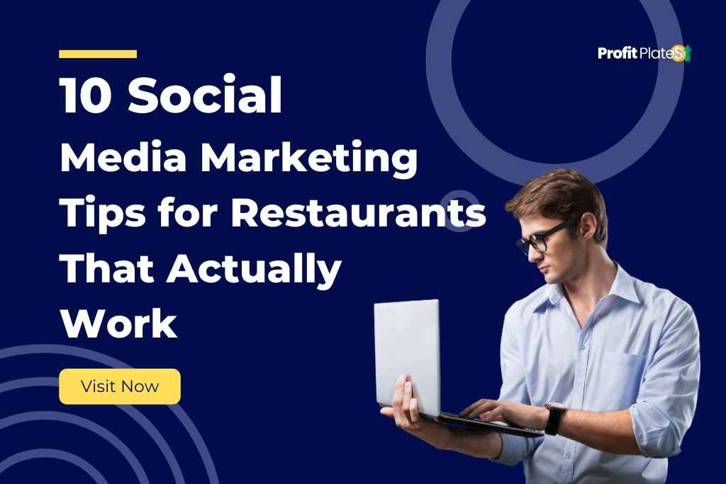 10 Social Media Marketing Tips for Restaurants That Actually Work