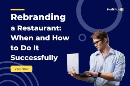 Rebranding a Restaurant: When and How to Do It Successfully