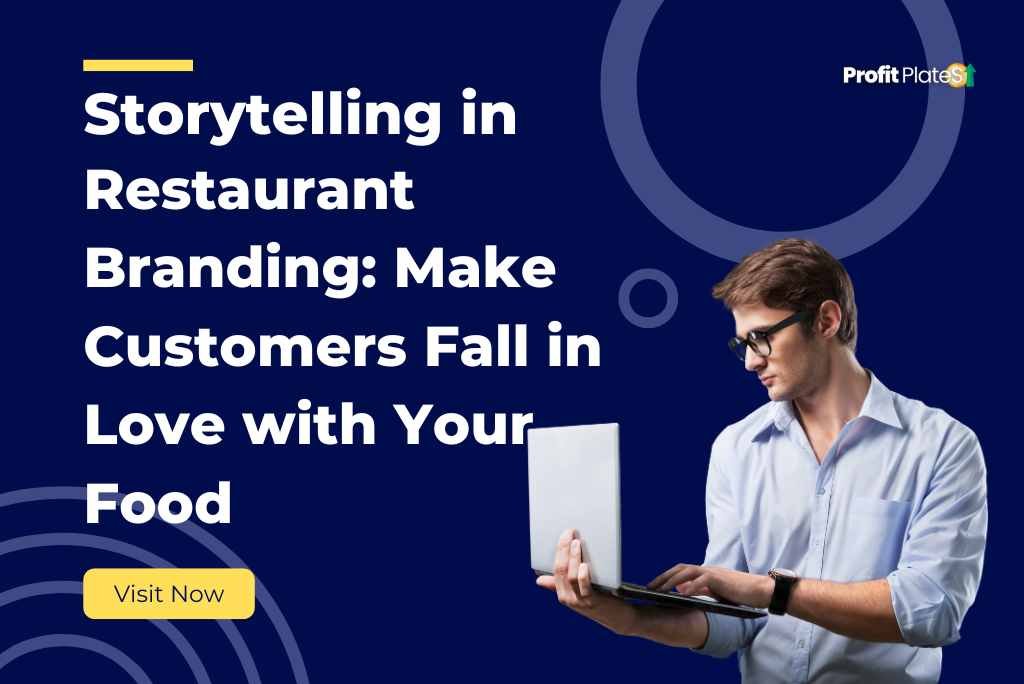 Storytelling in Restaurant Branding: Make Customers Fall in Love with Your Food